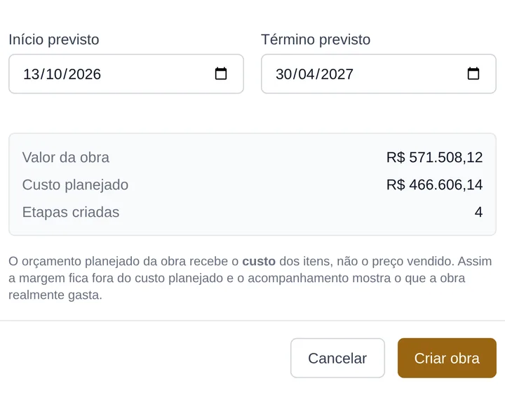 Confirmação da conversão da proposta aprovada em obra, com o valor da obra, o custo planejado e quantas etapas serão criadas.